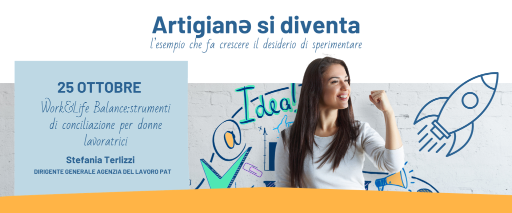 Artigianə si diventa: gli strumenti di conciliazione innovativi dell’Agenzia del Lavoro di Trento