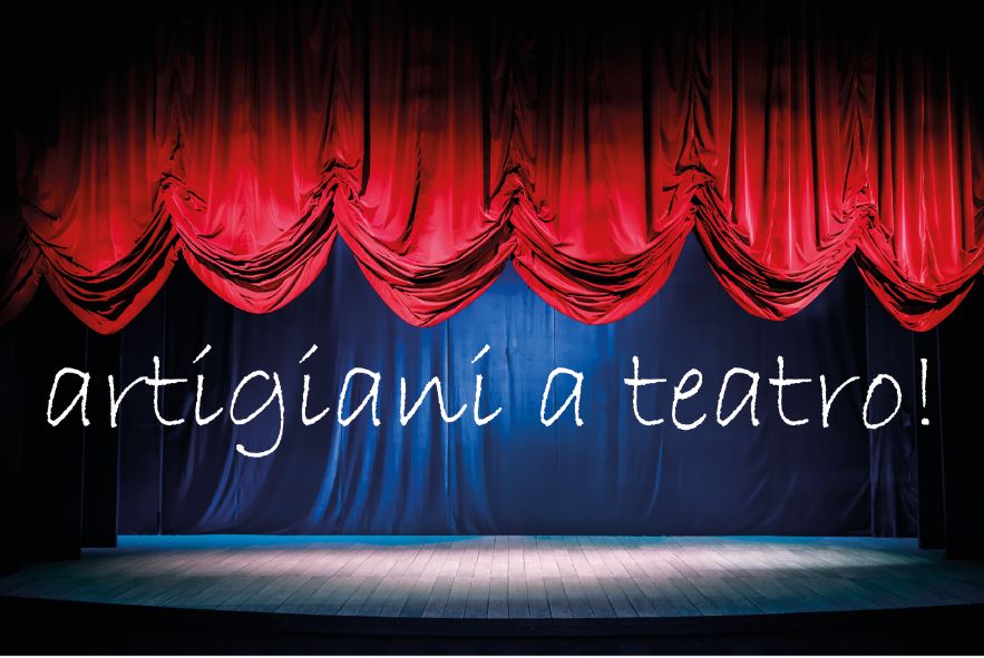 Artigiani a teatro! Scopri la nuova convenzione