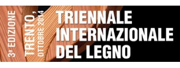 La Triennale Internazionale del Legno ad “Arredo 2014” Fiera di Bolzano 14-15-16 e 22-23 marzo