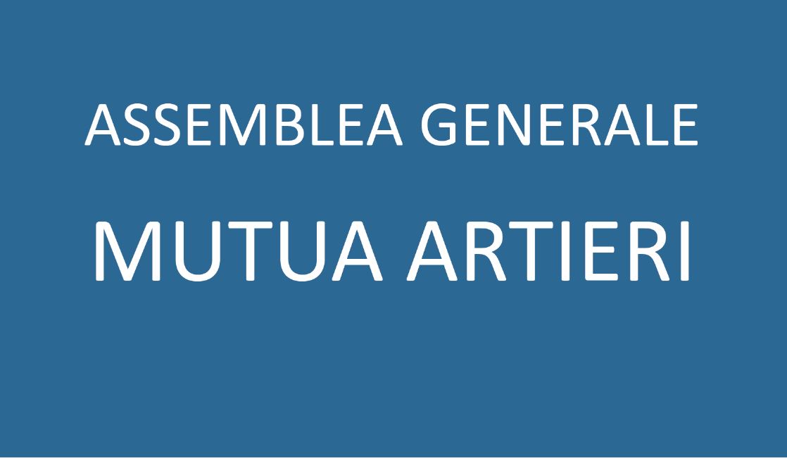 Mutua Artieri – Assemblea Generale ordinaria dei soci: 7 giugno 2019