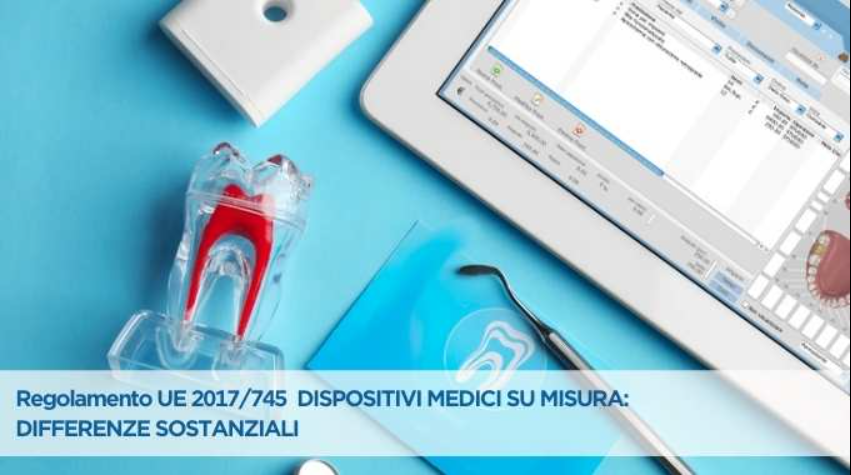 Regolamento UE 2017/745 DISPOSITIVI SU MISURA: DIFFERENZE SOSTANZIALI