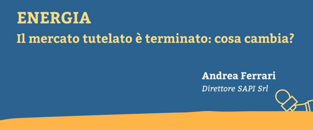 Enegia: dal 1° aprile stop al mercato tutelato. La video-intervista al direttore di Sapi Andrea Ferrari