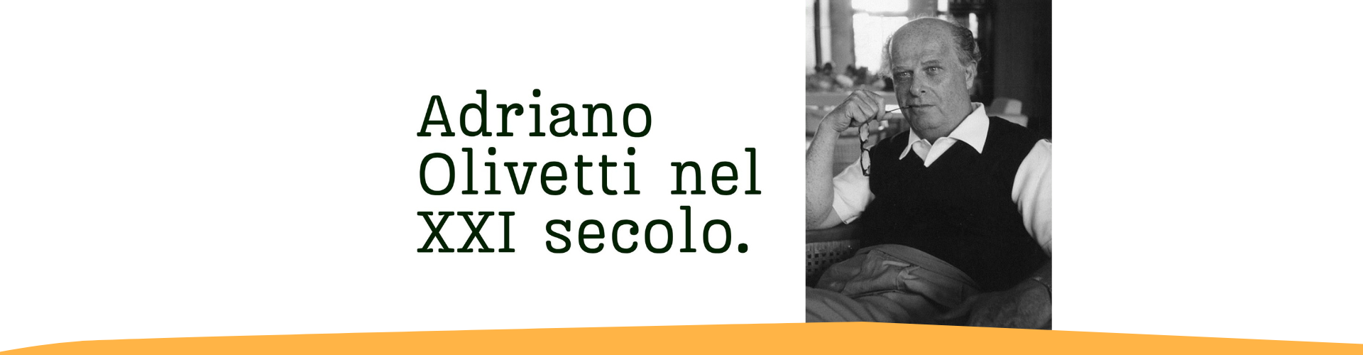 Adriano Olivetti nel XXI secolo