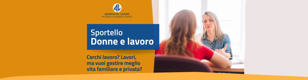 Sportello Donne e Lavoro: consulenza gratuita nei Centri per l’Impiego del Trentino