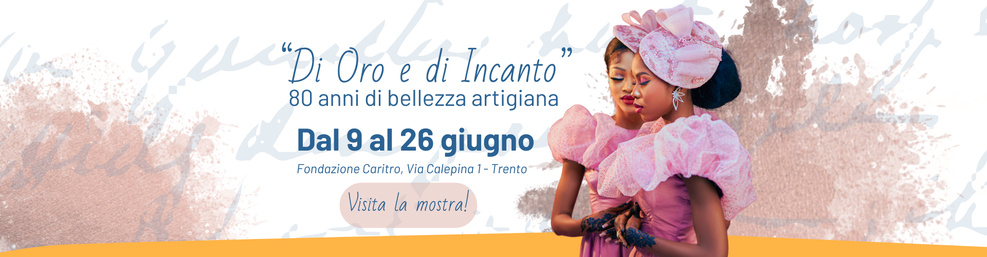 Mostra “Di oro e di incanto: 80 anni di bellezza artigiana”