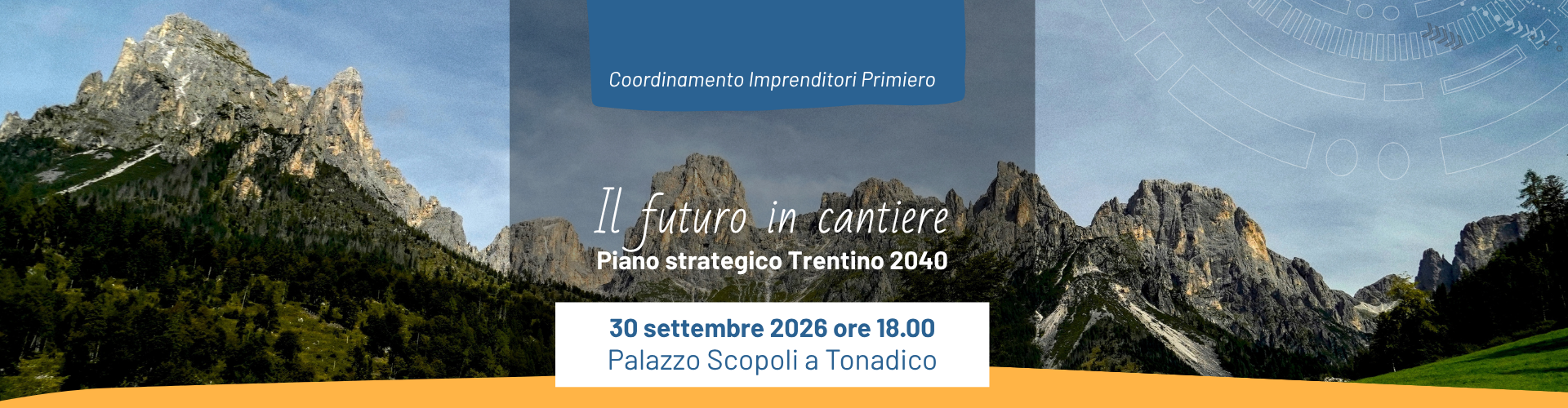 “Il futuro in cantiere – Piano strategico Trentino 2040” una serata con il Coordinamento Imprenditori Primiero