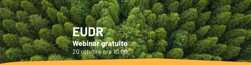 Webinar gratuito: come conformarsi all’EUDR